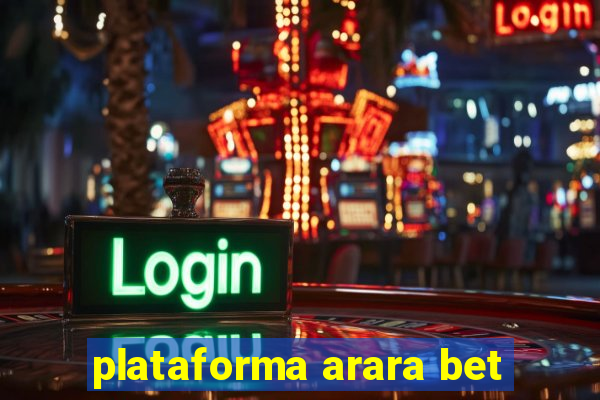 plataforma arara bet